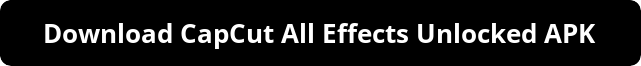 Download CapCut All Effects Unlocked APK to access unlimited filters, premium transitions, HD export quality, watermark-free editing, creative video tools, trending effects, advanced customization, and smooth Android performance without ads.