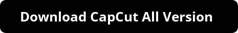 Download CapCut All Versions Pro 2025 for premium video editing, HD export quality, stylish transitions, unlimited effects, watermark-free tools, creative filters, advanced features, and smooth Android performance for professional creators.