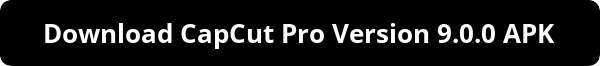 CapCut Pro Version 9.0.0 APK Download displayed on smartphone, offering unlocked premium features, watermark-free export, and smooth timeline editing. The 2025 update introduces AI-powered effects, advanced transitions, and customizable templates. Perfect for creators who need professional video editing tools with ad-free performance in the latest CapCut Pro 9.0.0 release.
